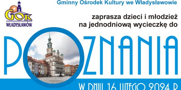 Wycieczka do Poznania - zapraszamy!