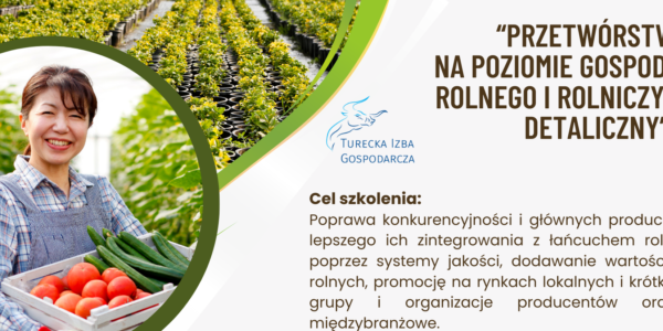 Szkolenie pt. „PRZETWÓRSTWO NA POZIOMIE GOSPODARSTWA ROLNEGO I ROLNICZY HANDEL DETALICZNY”