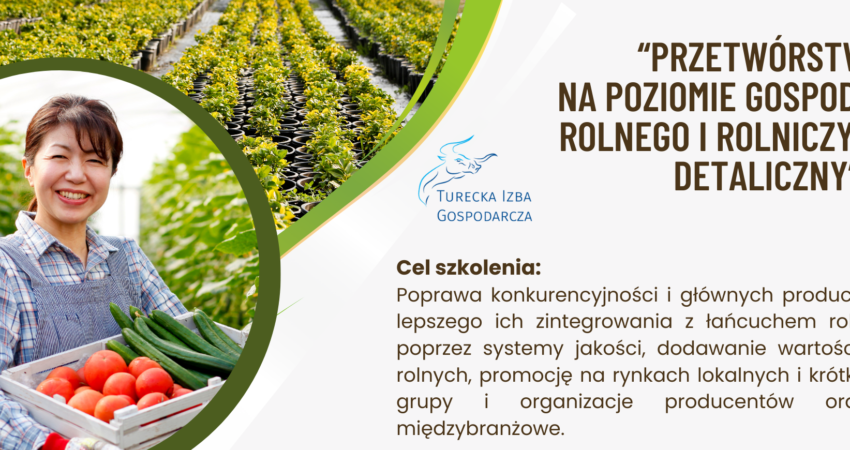 Szkolenie pt. „PRZETWÓRSTWO NA POZIOMIE GOSPODARSTWA ROLNEGO I ROLNICZY HANDEL DETALICZNY”