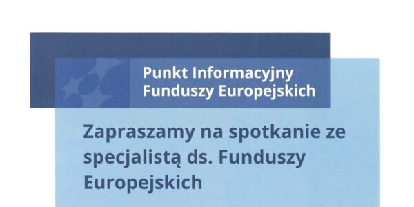 Spotkanie ze specjalistą ds. Funduszy Europejskich