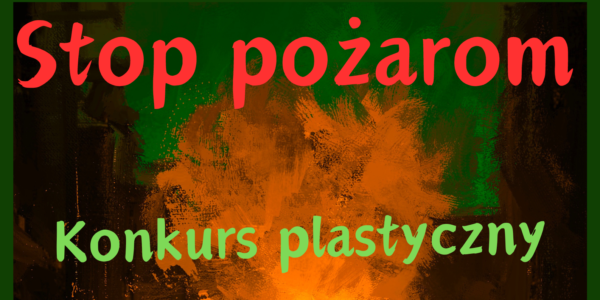 Konkurs plastyczny ,,STOP POŻAROM"